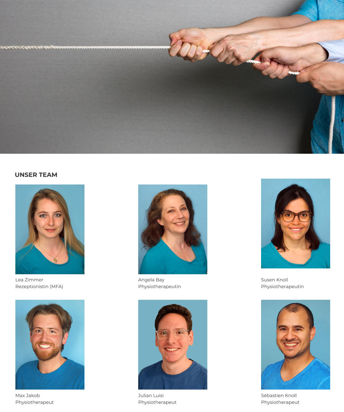 UNSER TEAM Lea Zimmer Rezeptionistin (MFA) Angela Bay Physiotherapeutin Susen Knoll Physiotherapeutin Julian Luisi Physiotherapeut Sébastien Knoll Physiotherapeut Max Jakob Physiotherapeut